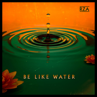 Be Like Water (inspired by the ESPN 30for30 "Be Water") - RZA