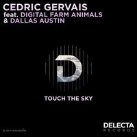 Touch The Sky - Cedric Gervais, Digital Farm Animals, Dallas Austin