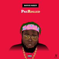 PreRoll - Royce Rizzy