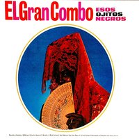 Esos Ojitos Negros - El Gran Combo De Puerto Rico