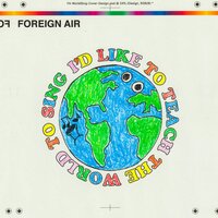 I'd Like to Teach the World to Sing (In Perfect Harmony) - Foreign Air