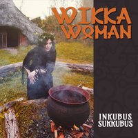 Wikka Woman - Inkubus Sukkubus