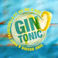 Gin Tonic (Think About the Way) - Dino Brown, Ice MC, ViSe