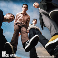 Make Time For Change - The Magic Gang