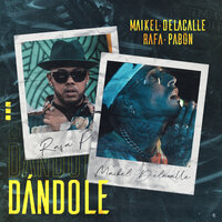 Dándole - Maikel Delacalle, Rafa Pabón, The Rudeboyz