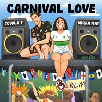 Carnival Love - Toddla T, Miraa May