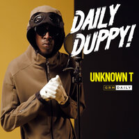 Daily Duppy - Unknown T