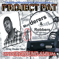 Murderers & Robbers - Project Pat