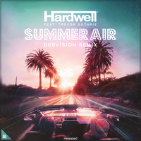 Summer Air - Hardwell, Trevor Guthrie, Dubvision