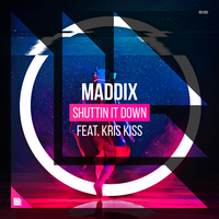 Shuttin It Down - Maddix, Kriss Kiss