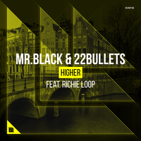 Higher - Mr.Black, 22Bullets, Richie Loop