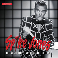 You'll Always Hurt the One You Love - Spike Jones