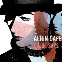Chloe Says ... - Alien Café
