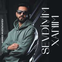 Sevdiyim Xanım - Ahmed Mustafayev