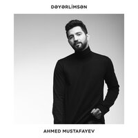 Dəyərlimsən - Ahmed Mustafayev