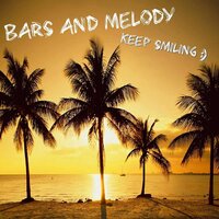 Keep Smiling - Bars and Melody