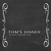 Toms Dinner - ER-SEEn, Suzanne Vega