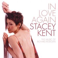 It Never Entered My Mind - Stacey Kent, Jim Tomlinson, David Newton