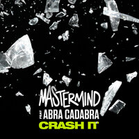 Crash It - Mastermind, ABRA CADABRA