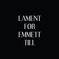 Lament For Emmett Till - Ala.Ni