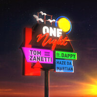 One Night - Tom Zanetti, Dappy, Haze Da Martian