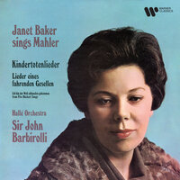 Mahler: Lieder eines fahrenden Gesellen: No. 1, Wenn mein Schatz Hochzeit macht - Sir John Barbirolli, Dame Janet Baker, Густав Малер