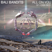 All On You (If I Can See) - Bali Bandits