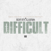 Difficult - Kevin Gates