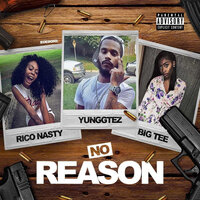 No Reason - Yunggt3z, Rico Nasty, Big Tee