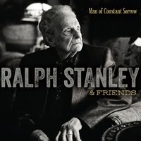 Man of Constant Sorrow - Ralph Stanley