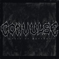 Cycle of Revenge - Convulse
