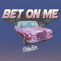 Bet on me - Eddy Kim