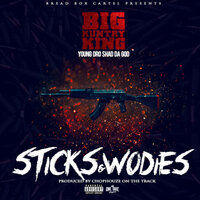 Sticks & Wodies - Big Kuntry King, Shad Da God, Young Dro
