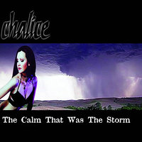 The Calm That Was the Storm - Chalice