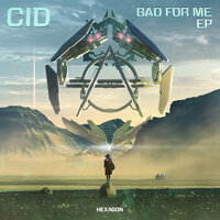 Bad For Me - CID, Sizzy Rocket