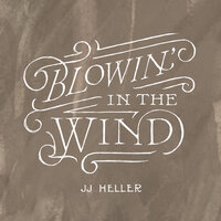 Blowin' in the Wind - JJ Heller