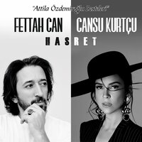 Hasret - Fettah Can, Cansu Kurtçu