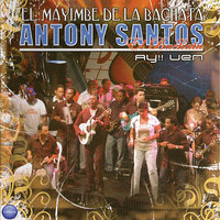 Te Tuve Y Te Perdi (Bachata) - Antony Santos