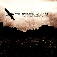 Shades Of Sorrow - Whispering Gallery