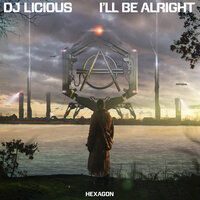 I'll Be Alright - DJ Licious