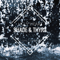 Ugly Heart - SHADE, Thyra