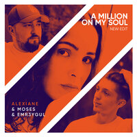 A Million On My Soul - Moses, EMR3YGUL, Alexiane