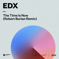 The Time Is Now - EDX, Robert Burian