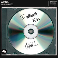 I Wanna Kiss - Hugel