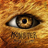 MONSTER - Mois, Maestro