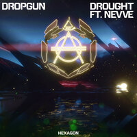 Drought - Dropgun, Nevve