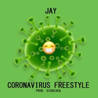 Coronavirus freestyle - Jay