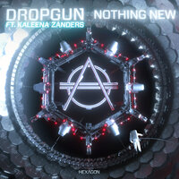 Nothing New - Dropgun, Kaleena Zanders