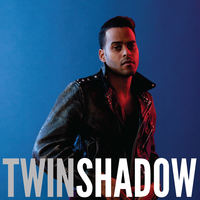 Be Mine Tonight - Twin Shadow