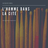L'homme dans la cité - Jacques Brel, François Rauber et son Orchestre